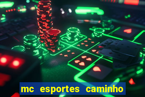 mc esportes caminho da sorte